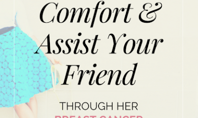 20+ UNCOMPLICATED WAYS TO COMFORT YOUR BREAST CANCER SURVIVOR FRIEND