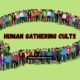 Human Gathering Cults