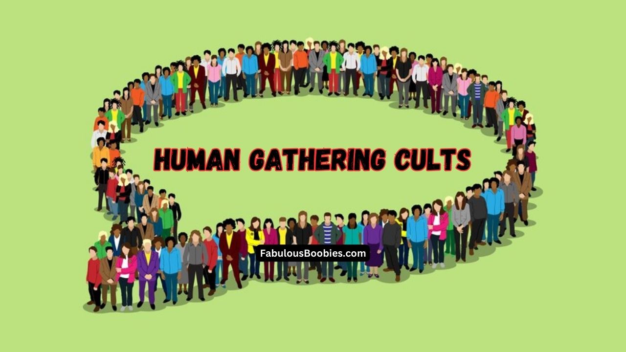 Human Gathering Cults