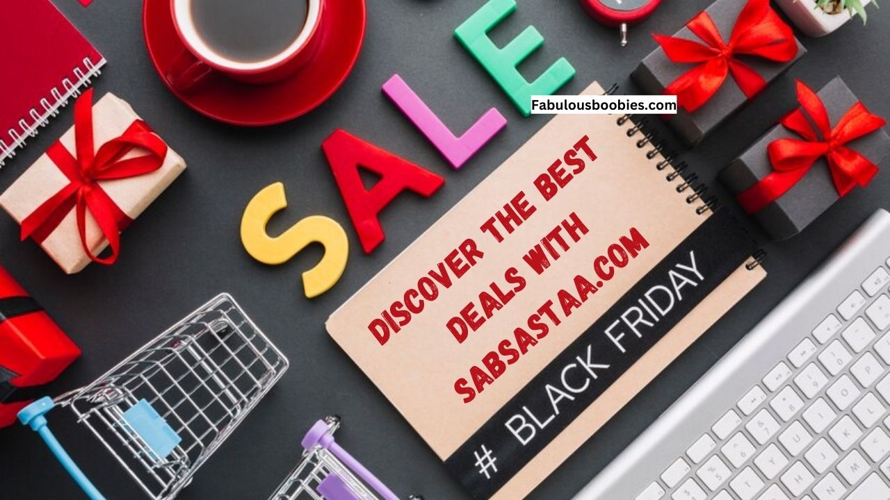 Discover the Best Deals with Sabsastaa.com