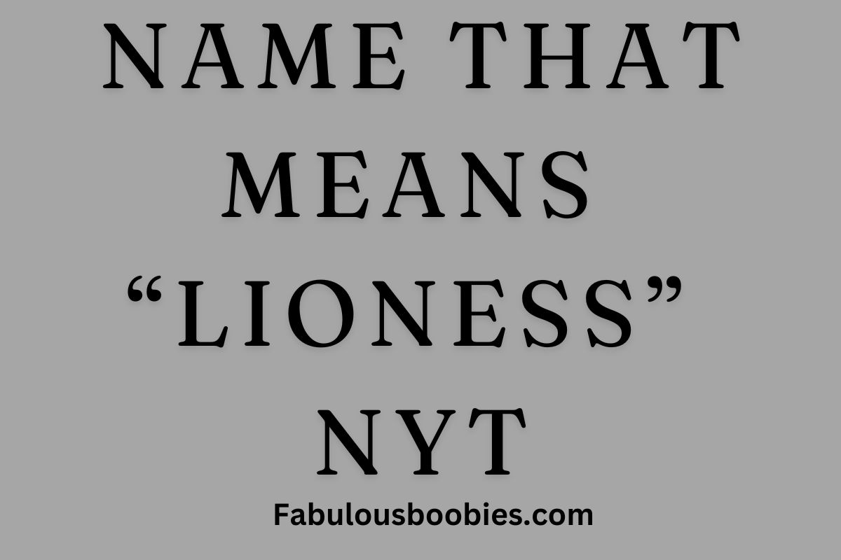 Name That Means Lioness NYT