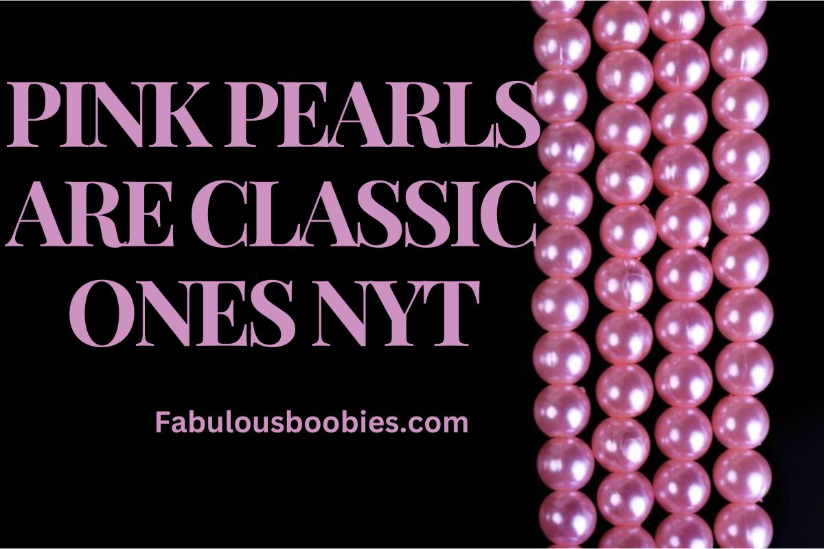 Pink Pearls Are Classic Ones NYT