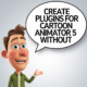 Create Plugins for Cartoon Animator 5 Without